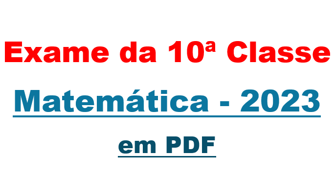 Baixar Exame de Matemática (2022) 10ª Classe PDF