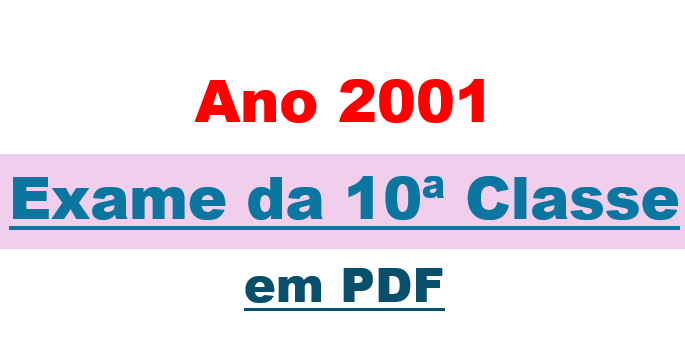 Exame da 10ª classe - Ano 2001 em PDF