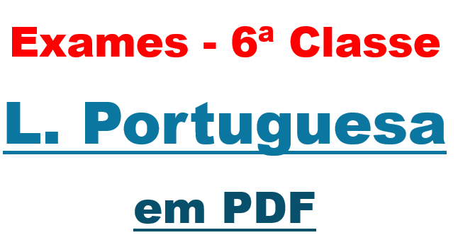 Todos Exames de Português 6ª Classe - em PDF