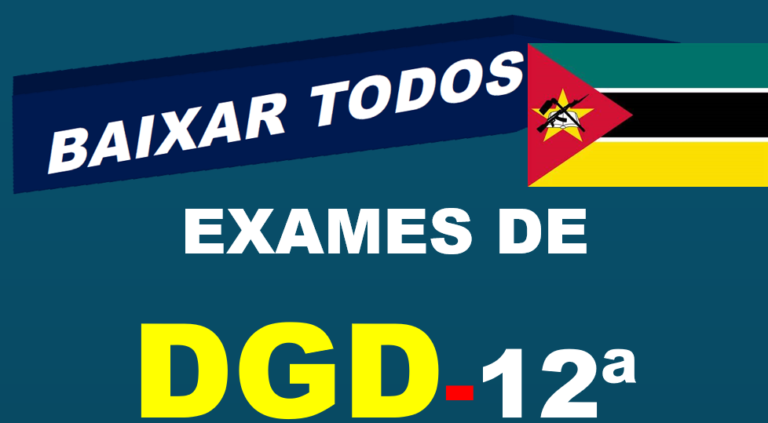 Baixar Todos Exames de DGD 12ª Classe [Moçambique]
