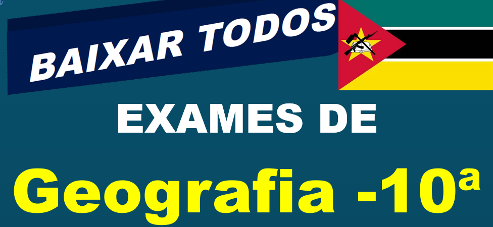 Exames de Geografia 10ª Classe