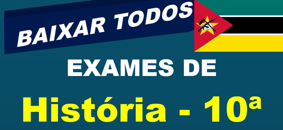 Exames de História 10ª Classe