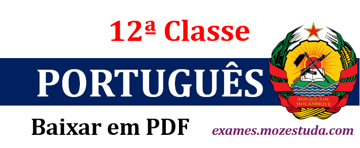 Baixar Exame de Português (2022) 12ª Classe - 1ª Chamada