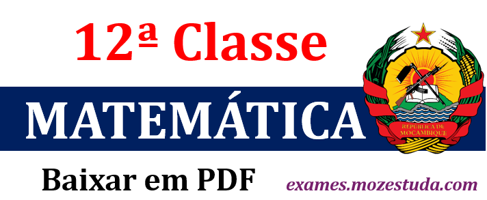 Exame de Matemática (2023) 12ª Classe - 1ª Chamada