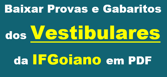 Baixar Provas e Gabaritos dos Vestibulares da IFGoiano em PDF