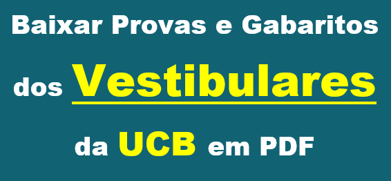 Baixar Provas e Gabaritos dos Vestibulares da UCB em PDF