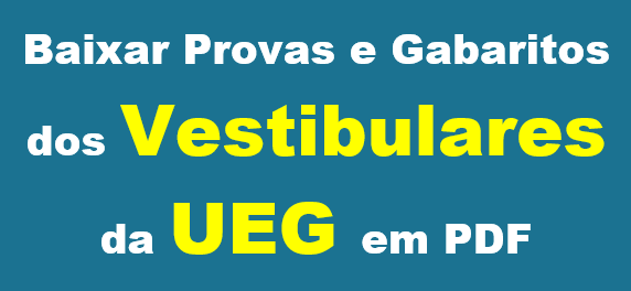 Baixar Provas e Gabaritos dos Vestibulares da UEG em PDF