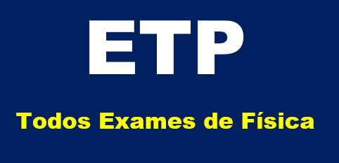 Baixar Todos Exames de Física ETP em PDF