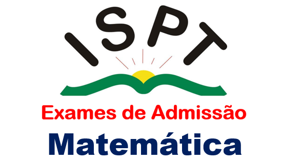 Baixar Todos Exames de Matemática  ISPT em PDF