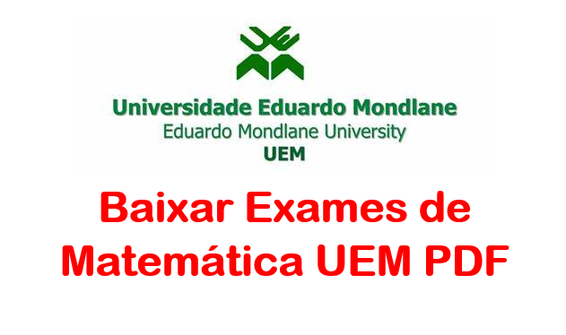 Baixar Todos Exames de Matematica UEM PDF